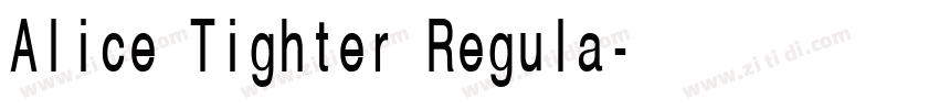 Alice Tighter Regula字体转换 Alice Tighter Regula字体转换